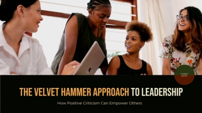 How Positive Criticism Can Empower Others: The Velvet Hammer Approach to Leadership icon