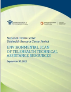 Environmental Scan of Telehealth Technical Assistance Resource: A Product of the National Health Center Telehealth Resource Center Project, 2022