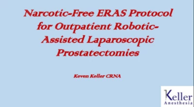 Narcotic-Free ERAS Protocol for Outpatient Robotic-Assisted Laparoscopic Prostatectomies /// Closing Remarks