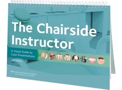 The Chairside Instructor: A Visual Guide to Case Presentations, 12th  Edition - American Dental Association